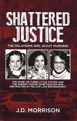 Shattered Justice; the Oklahoma Girl Scout murders