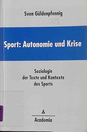 Bild des Verkufers fr Sport: Autonomie und Krise : Soziologie der Texte und Kontexte des Sports. Sport als Kultur ; Bd. 1 zum Verkauf von books4less (Versandantiquariat Petra Gros GmbH & Co. KG)
