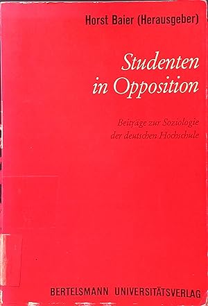 Bild des Verkufers fr Studenten in Opposition : Beitrge z. Soziologie d. dt. Hochschule. Wissenschaftstheorie, Wissenschaftspolitik, Wissenschaftsgeschichte ; Bd. 10 zum Verkauf von books4less (Versandantiquariat Petra Gros GmbH & Co. KG)