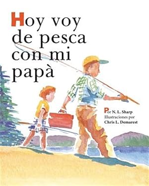 Seller image for Hoy Voy de Pesca Con Mi Pap: Spanishedition of Today I'm Going Fishing with My Dad for sale by GreatBookPrices