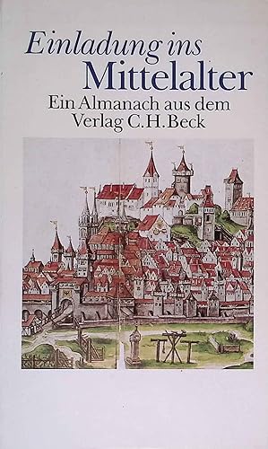 Bild des Verkufers fr Einladung ins Mittelalter : e. Almanach aus d. Verl. C. H. Beck. zum Verkauf von books4less (Versandantiquariat Petra Gros GmbH & Co. KG)