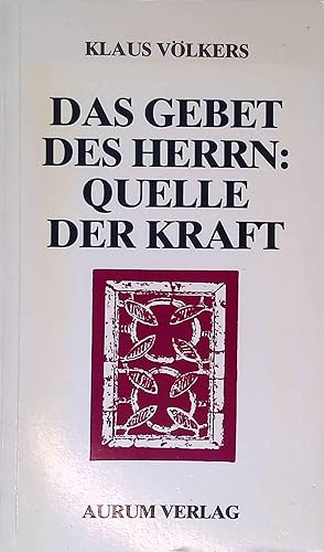 Seller image for Das Gebet des Herrn - Quelle der Kraft. for sale by books4less (Versandantiquariat Petra Gros GmbH & Co. KG)