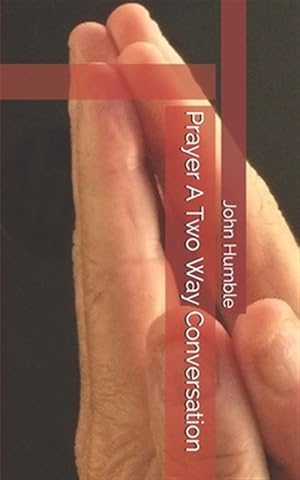Image du vendeur pour Prayer A Two Way Conversation mis en vente par GreatBookPrices