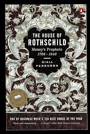 The House of Rothschild: Money's Prophets 1798-1848