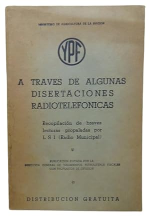 A Través De Algunas Disertaciones Radiotelefónicas - Recopilación De Breves Lecturas Propaladas P...