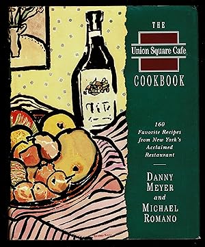 The Union Square Cafe Cookbook: 160 Favorite Recipes Fron New York's Acclaimed Restaurant