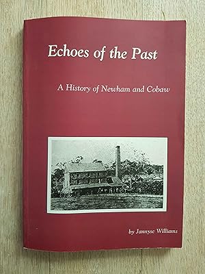 Echoes of the Past : A History of Newham and Cobaw