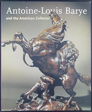 Antoine-Louis Barye and the American Collector. An Exhibition of Sculpture
