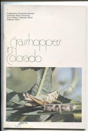 Grasshoppers in Colorado. (Cooperative Extension Service, Colorado State University. Bulletin 502A)