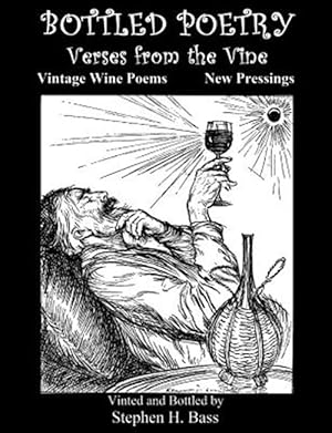 Seller image for Bottled Poetry: Verses from the Vine: Vintage Wine Poems - New Pressings for sale by GreatBookPrices