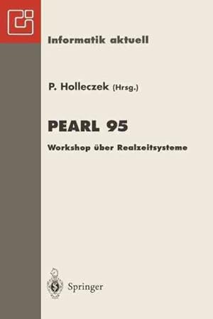 Seller image for Pearl 95 : Workshop Uber Realzeitsysteme Fachtagung Der Gifachgruppe 4.4.2 Echtzeitprogrammierung, Pearl Boppard, 30.november?1.dezember 1995 -Language: German for sale by GreatBookPrices