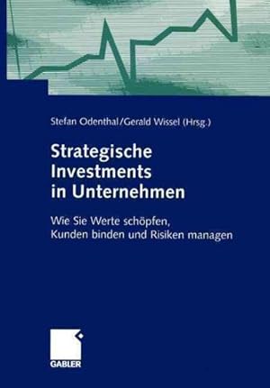 Seller image for Strategische Investments in Unternehmen : Wie Sie Werte Schpfen, Kunden Binden Und Risiken Managen -Language: German for sale by GreatBookPrices