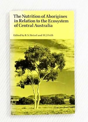 Seller image for The Nutrition of Aborigines in relation to the Ecosystem of Central Australia for sale by Adelaide Booksellers