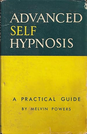 Seller image for Advanced Self Hypnosis A Practical Guide for sale by Haymes & Co. Bookdealers
