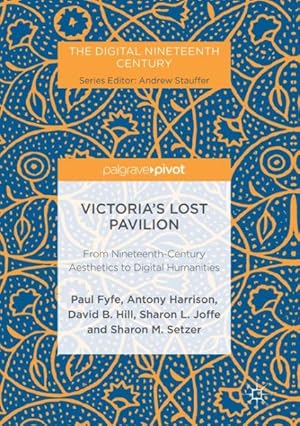Seller image for Victoria's Lost Pavilion : From Nineteenth-century Aesthetics to Digital Humanities for sale by GreatBookPrices