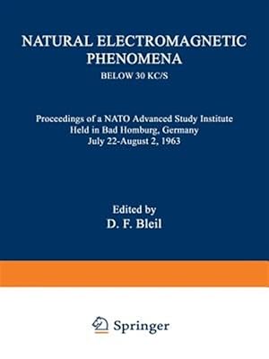 Seller image for Natural Electromagnetic Phenomena Below 30 Kc/S : Proceedings of a NATO Advanced Study Institute Held in Bad Homburg, Germany July 22?august 2, 1963 for sale by GreatBookPrices