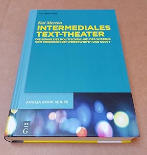 Intermediales Text-Theater: Die Bühne des Politischen und des Wissens vom Menschen bei Wordsworth...