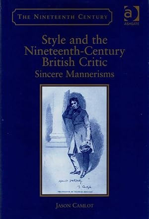 Bild des Verkufers fr STYLE AND THE NINETEENTH-CENTURY BRITISH CRITIC. Sincere Mannerisms. zum Verkauf von Sainsbury's Books Pty. Ltd.