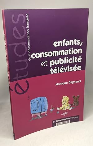 Enfants consommation et publicité télévisée : numéro hors série des Etudes de la DF