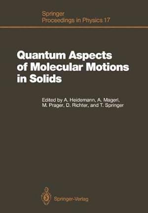 Seller image for Quantum Aspects of Molecular Motions in Solids : Proceedings of an Ill-iff Workshop, Grenoble, France, September 24?26, 1986 for sale by GreatBookPrices