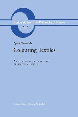 Seller image for Colouring Textiles : A History of Natural Dyestuffs in Industrial Europe for sale by GreatBookPrices