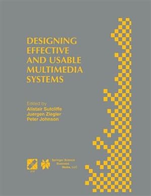 Image du vendeur pour Designing Effective and Usable Multimedia Systems : Proceedings of the Ifip Working Group 13.2 Conference on Designing Effective and Usable Multimedia Systems Stuttgart, Germany, September 1998 mis en vente par GreatBookPrices