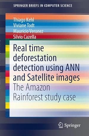 Seller image for Real Time Deforestation Detection Using ANN and Satellite Images : The Amazon Rainforest Study Case for sale by GreatBookPrices