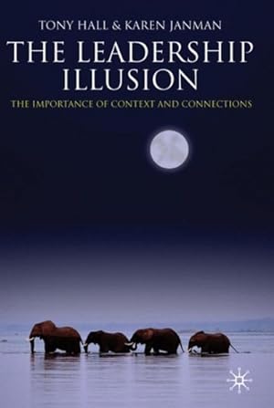 Seller image for Leadership Illusion : The Importance of Context and Connections for sale by GreatBookPrices