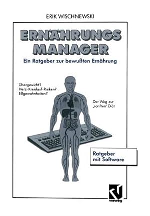 Seller image for Ernhrungsmanager : Ein Ratgeber Zur Bewuten Ernhrung Mit Software Und Benutzerhandbuch -Language: german for sale by GreatBookPrices