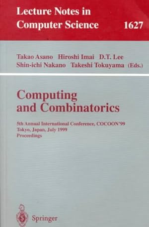 Immagine del venditore per Computing and Combinatorics : 5th Annual International Conference, Cocoon '99, Tokyo, Japan, July 26-28, 1999 : Proceedings venduto da GreatBookPrices
