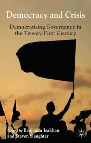 Image du vendeur pour Democracy and Crisis : Democratising Governance in the Twenty-First Century mis en vente par GreatBookPrices