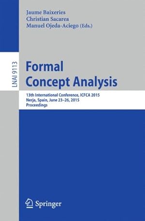 Bild des Verkufers fr Formal Concept Analysis : 13th International Conference, Icfca 2015, Proceedings zum Verkauf von GreatBookPrices