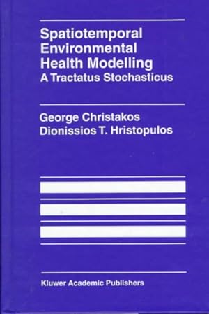 Seller image for Spatiotemporal Environmental Health Modelling : A Tractatus Stochasticus for sale by GreatBookPrices