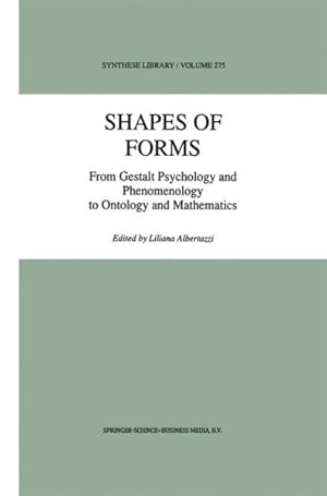 Seller image for Shapes of Forms : From Gestalt Psychology and Phenomenology to Ontology and Mathematics for sale by GreatBookPrices