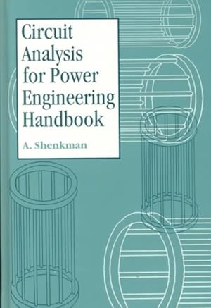 Image du vendeur pour Circuit Analysis for Power Engineering Handbook mis en vente par GreatBookPrices