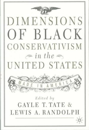 Seller image for Dimensions of Black Conservatism in the United States : Made in America for sale by GreatBookPrices