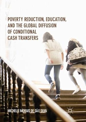 Imagen del vendedor de Poverty Reduction, Education, and the Global Diffusion of Conditional Cash Transfers a la venta por GreatBookPrices