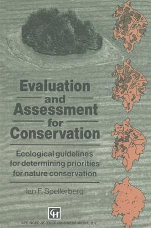 Bild des Verkufers fr Evaluation and Assessment for Conservation : Ecological Guidelines for Determining Priorities for Nature Conservation zum Verkauf von GreatBookPrices