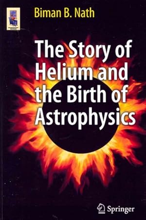 Seller image for Story of Helium and the Birth of Astrophysics for sale by GreatBookPrices