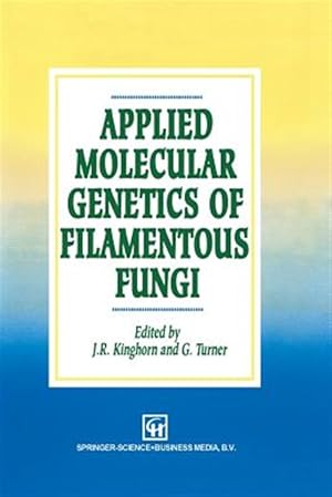 Seller image for Applied Molecular Genetics of Filamentous Fungi for sale by GreatBookPrices