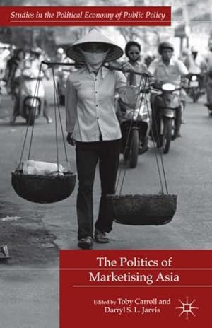 Immagine del venditore per Politics of Marketising Asia venduto da GreatBookPrices