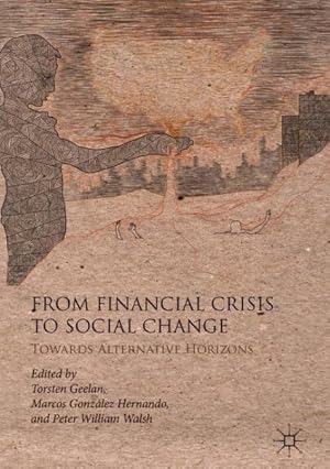 Imagen del vendedor de From Financial Crisis to Social Change : Towards Alternative Horizons a la venta por GreatBookPrices