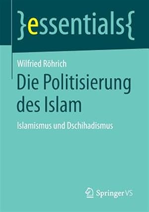 Seller image for Die Politisierung Des Islam : Islamismus Und Dschihadismus -Language: german for sale by GreatBookPrices