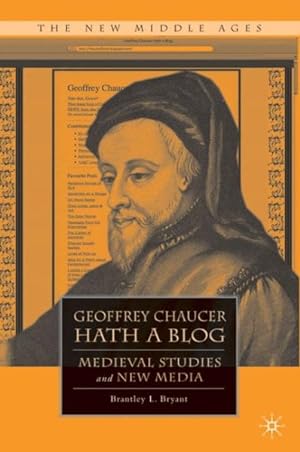 Imagen del vendedor de Geoffrey Chaucer Hath a Blog : Medieval Studies and New Media a la venta por GreatBookPrices
