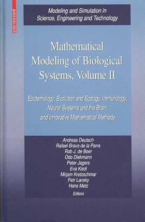 Imagen del vendedor de Mathematical Modeling of Biological Systems : Epidemiology, Evolution and Ecology, Immunology, Neural Systems and the Brain, and Innovative Mathematical Methods a la venta por GreatBookPrices