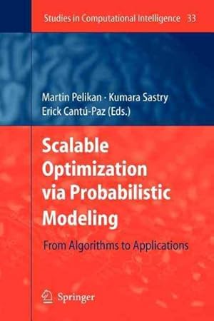 Immagine del venditore per Scalable Optimization Via Probabilistic Modeling : From Algorithms to Applications venduto da GreatBookPrices
