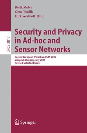 Immagine del venditore per Security And Privacy in Ad-hoc And Sensor Networks : Second European Workshop, Esas 2005, Visegrad, Hungary, July 13-14, 2005. Selected Papers venduto da GreatBookPrices