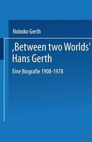 Bild des Verkufers fr Between Two Worlds : Eine Biografie 1908-1978 zum Verkauf von GreatBookPrices