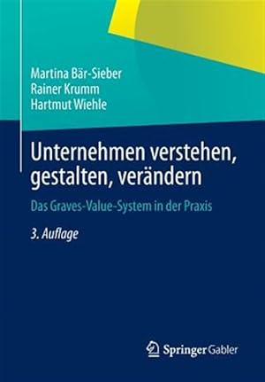 Seller image for Unternehmen Verstehen, Gestalten, Verndern : Das Graves-value-system in Der Praxis -Language: german for sale by GreatBookPrices
