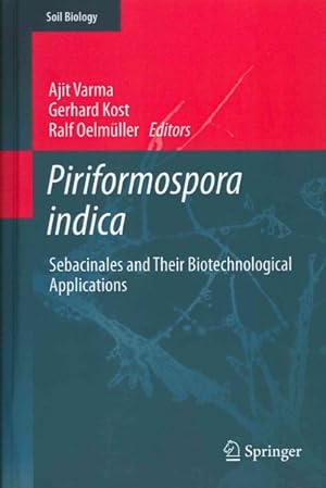 Seller image for Piriformospora Indica : Sebacinales and Their Biotechnological Applications for sale by GreatBookPrices